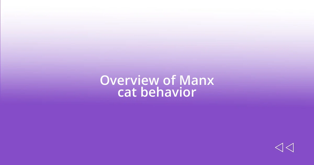 Overview of Manx cat behavior