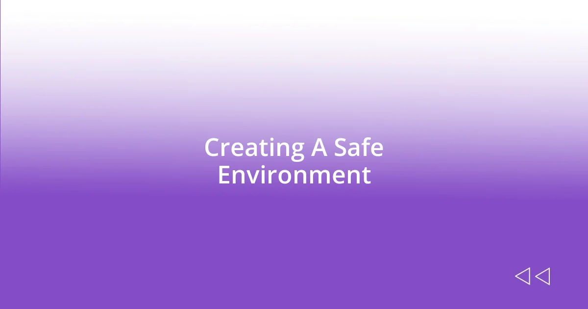 Creating A Safe Environment