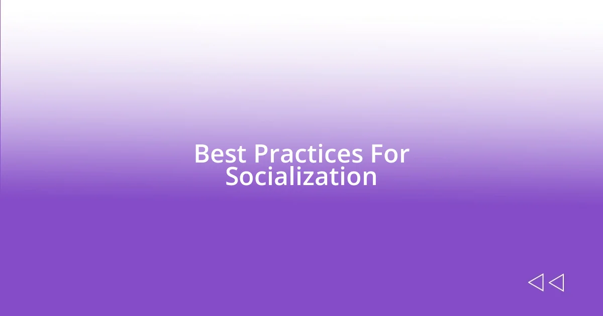 Best Practices For Socialization