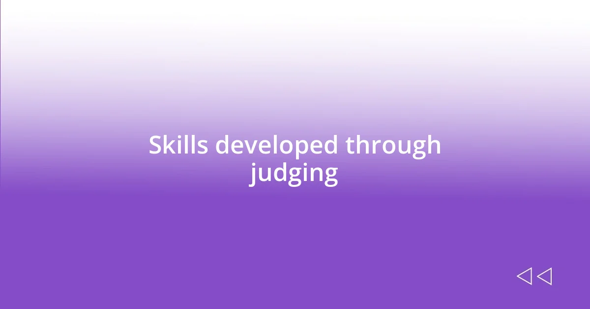 Skills developed through judging