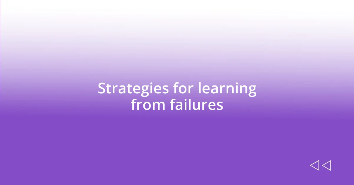 Strategies for learning from failures