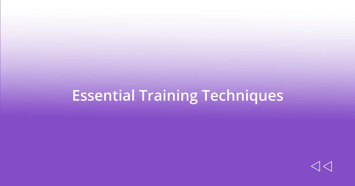 Essential Training Techniques