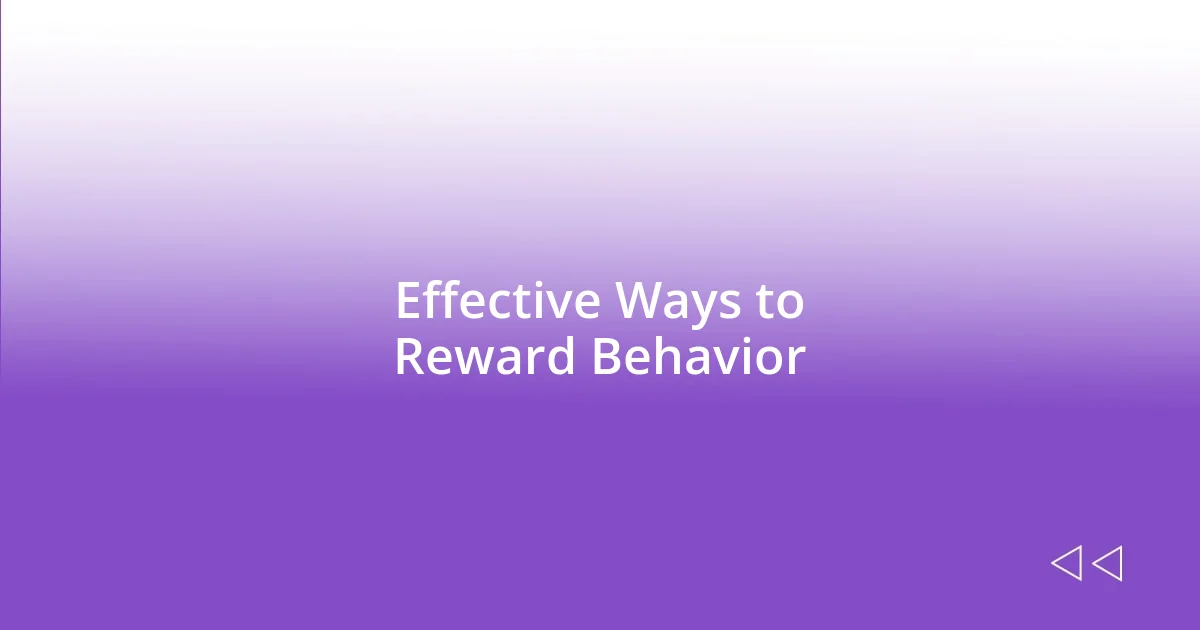 Effective Ways to Reward Behavior