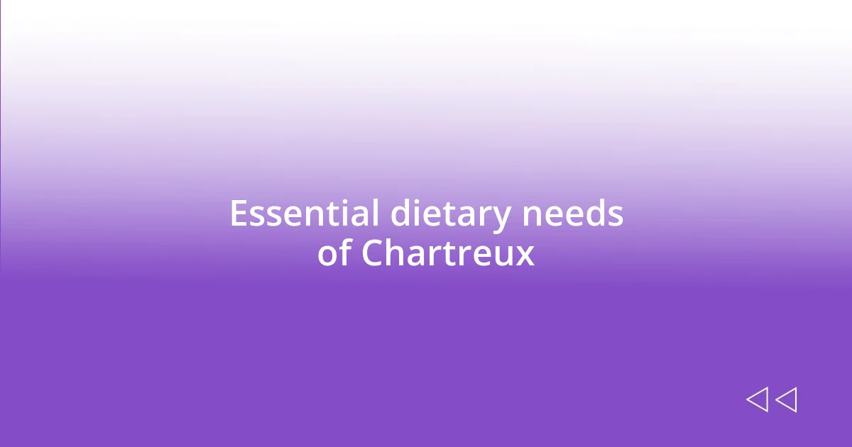 Essential dietary needs of Chartreux